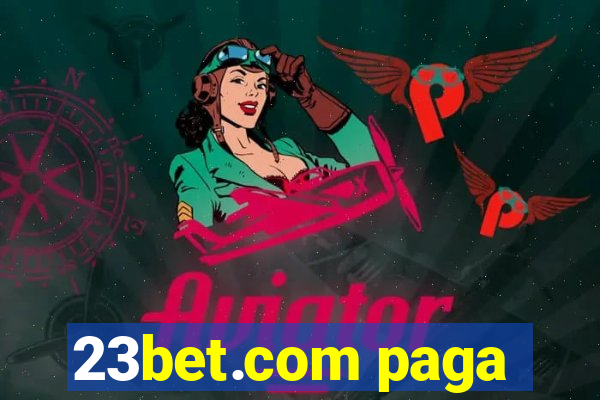 23bet.com paga